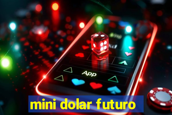 mini dolar futuro